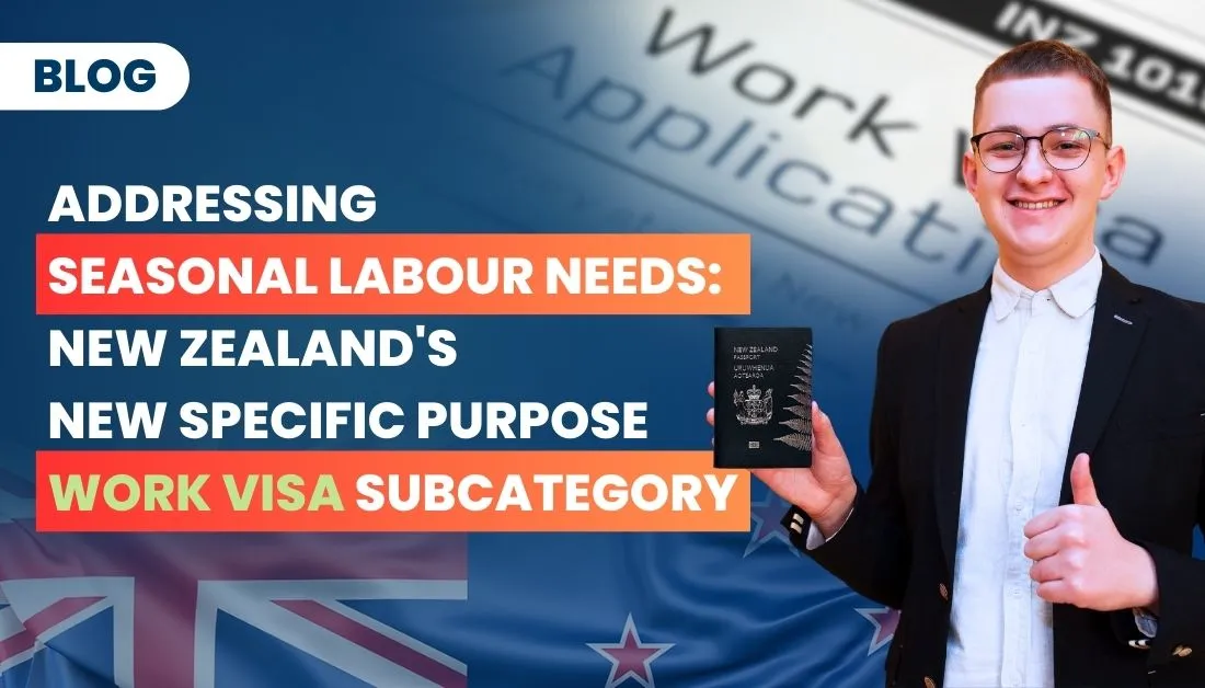 NZ's New Specific Purpose Visa: Solving Seasonal Labor Needs