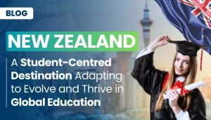 New Zealand: A Student-Centred Destination Adapting to Evolve and Thrive in Global Education