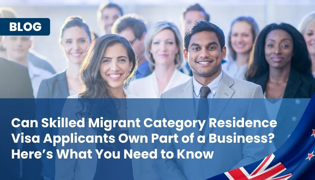 Can Skilled Migrant Category Residence Visa Applicants Own Part of a Business? Here’s What You Need to Know