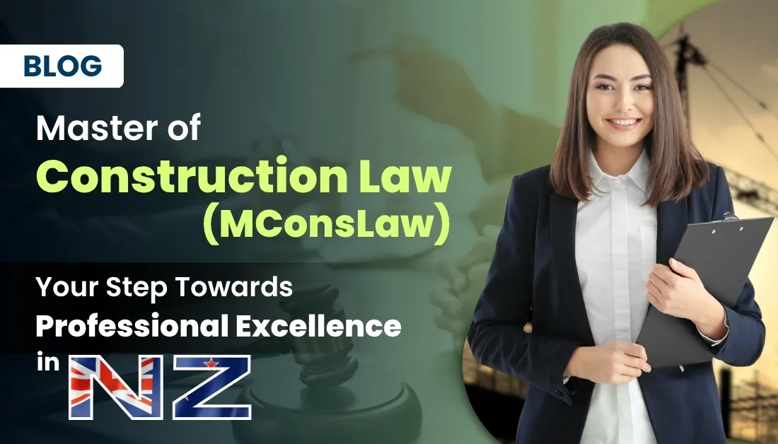 Master of Construction Law (MConsLaw): Your Step Towards Professional Excellence