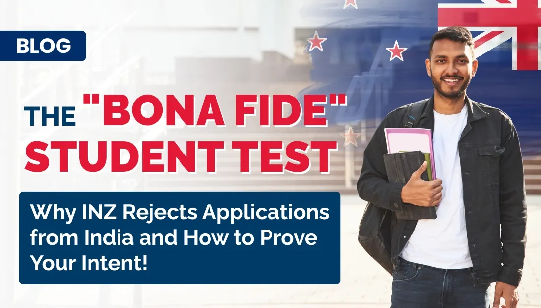 The “Bona Fide” Student Test: Why INZ Rejects Applications from India — and How to Prove Your Intent